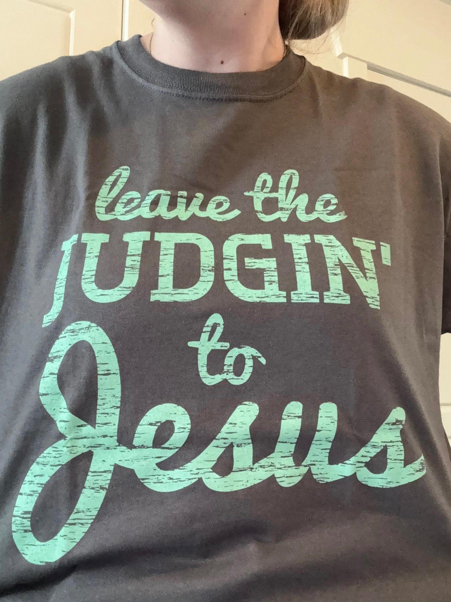 leave the judgin' tee